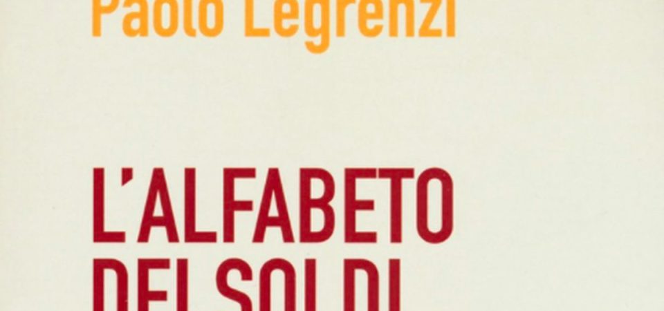 Libri: “L’alfabeto dei Soldi” di Paolo Legrenzi