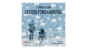 Copertina dell’audiolibro dell’opera Le cose fondamentali di Tiziano Scarpa