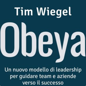 Obeya: il libro di Tim Wiegel che insegna come guidare un’azienda secondo il modello Toyota