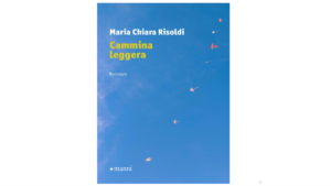 Maria Chiara Risoldi “Cammina leggera”