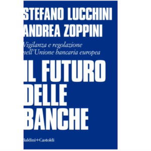 Los bancos tendrán futuro si entienden los nuevos tiempos y replantean los modelos de negocio: un libro de Lucchini y Zoppini