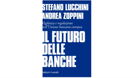 Los bancos tendrán futuro si entienden los nuevos tiempos y replantean los modelos de negocio: un libro de Lucchini y Zoppini