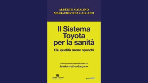 Sistema Toyota per la Sanità. Più qualità meno sprechi. Un libro di Alberto e Mariacristina Galgano