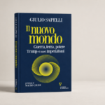 Giulio Sapelli torna in libreria con “Il nuovo mondo”: guerra, potere e nuovi imperialismi nell’era Trump