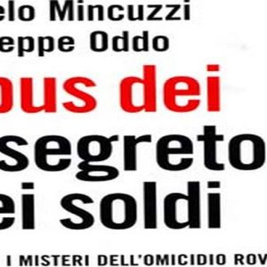Opus Dei, esce oggi il libro-inchiesta di Oddo e Mincuzzi sull’omicidio Roveraro