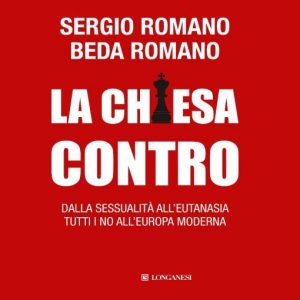 “La Chiesa contro: dalla sessualità all’eutanasia, tutti i no all’Europa moderna” dei Romano