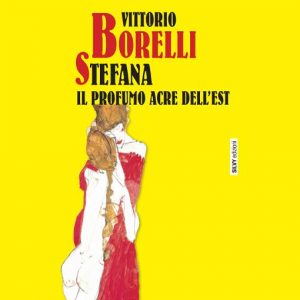 维托里奥·博雷利的小说这几天要出版了：史蒂芬娜，东方的辛辣气味