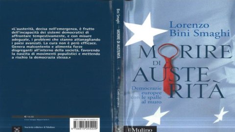 Lorenzo Bini Smaghi: “Morire di austerità. Democrazie europee con le spalle al muro”