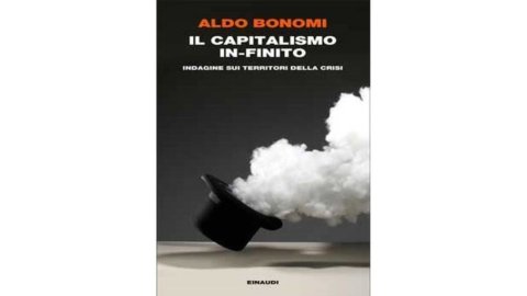 Da oggi in libreria “Il capitalismo in-finito” di Aldo Bonomi