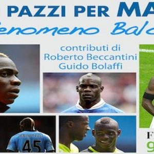 Semua orang tergila-gila dengan Mario: ebook FIRSTonline dan goWare baru tentang Mario Balotelli