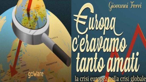 Nuovo ebook di goWare e FIRSTonline  “Europa, ci eravamo tanto amati” di Giovanni Ferri