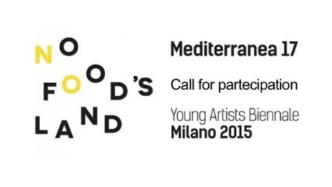 Announcement: MEDITERRANEA 17 No Food's Land. The world after the EXPO