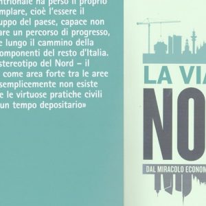 “La via del Nord – Dal miracolo economico alla stagnazione”, il nuovo libro di Giuseppe Berta