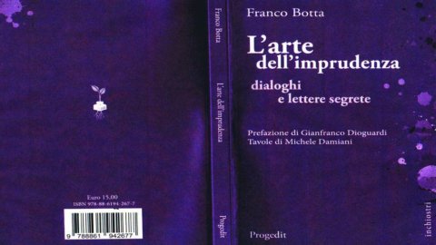 “A arte da imprudência. Diálogos e cartas secretas”: novo ensaio do economista Franco Botta