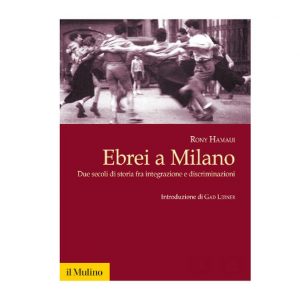 Rony Hamaui, il Mulino: ” Ebrei a Milano” e la nascita della Bpm