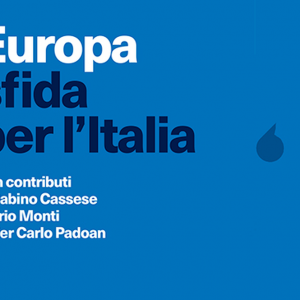 "L'Europe, défi pour l'Italie": le livre de Dassù, Micossi et Perissich avec les témoignages de Draghi et Padoan